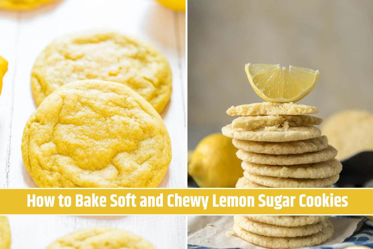 How to Bake Soft and Chewy Lemon Sugar Cookies